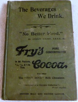 The Beverages We Drink - A Popular Treatise - 1898 - With Adverts
