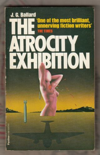J.  G.  Ballard = The Atrocity Exhibition = {1st Triad/panther P/b 1979} =