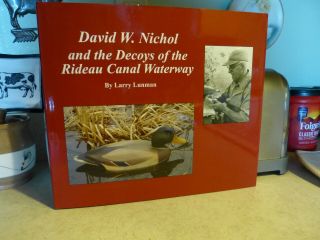 David W Nichol And The Decoys Of The Rideau Canal Waterway By Larry Lunman