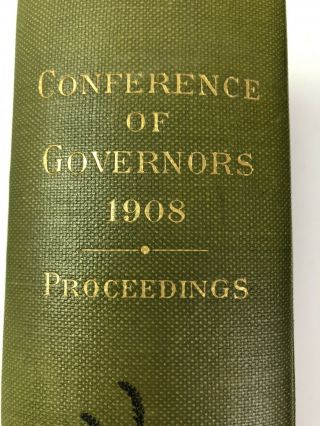 Conference Of The Governors Of The United States White House May 1908 Printed 09
