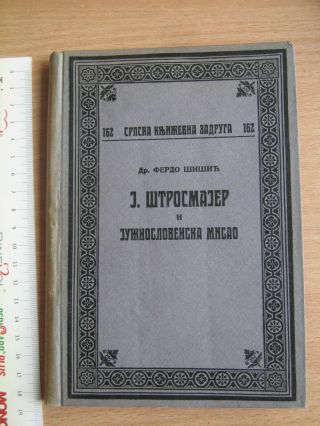 1922 Josip Juraj Strossmayer South Slavic Slavs Antique Book Serbia Yugoslavia