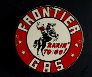 Vintage Frontier " Rarin To Go " Gasoline / Motor Oil Porcelain Gas Pump Sign