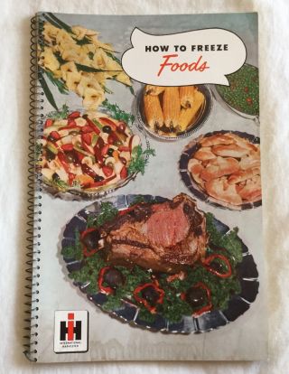 Vintage 1951 International Harvester How To Freeze Foods Cookbook Recipe Book