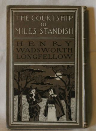 The Courtship Of Miles Standish Longfellow 1895 Hc