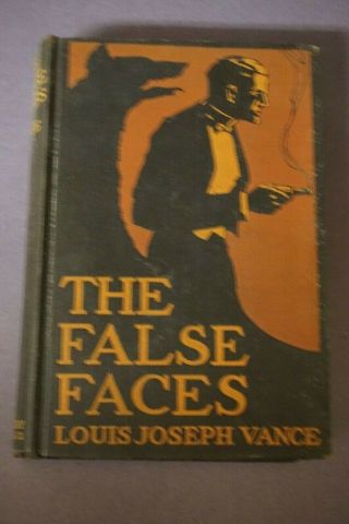 The False Faces By Louis Joseph Vance Hc 1918 First Edition Doubleday,  Page