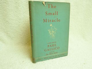 The Small Miracle By Paul Gallico - 1951 First Edition