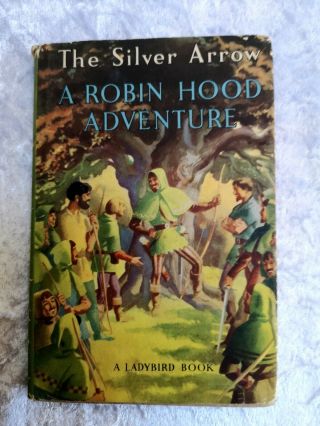 Robin Hood The Silver Arrow.  Ladybird Book Early Edition.  Dust Jacket 549 Series