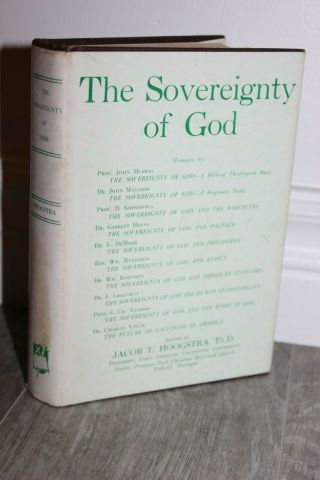 1940,  The Sovereignty Of God,  Jacob T.  Hoogstra Th.  D. ,  President