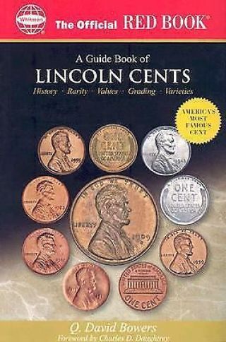 A Guide Book Of Lincoln Cents (official Red Books) By Q.  David Bowers