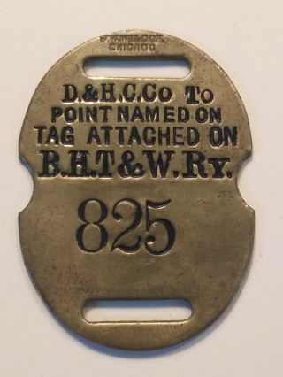 Vintage Brass Baggage Tag D&h C Co To Bht&w Ry.