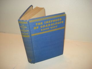 1930 The Shepherd Of Guadaloupe Zane Grey 1st First Edition Classic Western Book