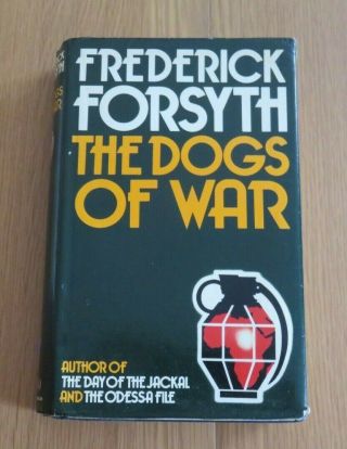 The Dogs Of War By Frederick Forsyth First Edition 1974 Hardback 1st