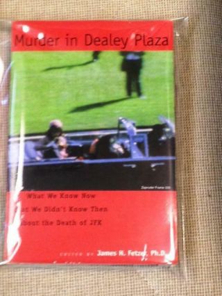 Ph D.  James H.  Fetzer / Murder In Dealey Plaza What We Know Now That We 2001