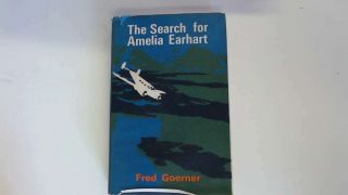Good - The Search For Amelia Earhart - Goerner,  Fred 1966 - 01 - 01 A