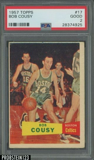 1957 Topps Basketball 17 Bob Cousy Boston Celtics Rc Rookie Hof Psa 2 Good