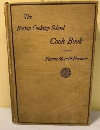 The Boston Cooking School Cook Book Fannie Merritt Farmer 1923