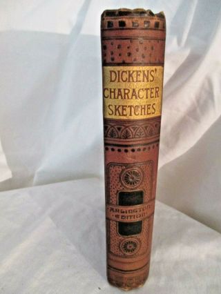 Dickens Character Sketches - Hc Book - Arlington - 1st American Edition - Hurst 1890s