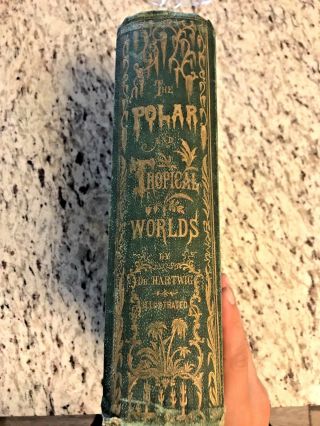 1875 Antique History Book " Polar And Tropical Worlds "