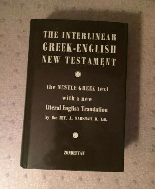 The Interlinear Greek - English Testiment By The Rev.  A.  Marshall D.  Litt.