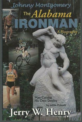 Johnny Montgomery The Alabama Ironman,  A Biography Signed By Author And Johnny