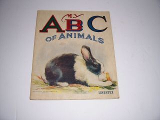 Vintage Child’s Book My Abc Of Animals Linentex Saalfield Pub Co 1927
