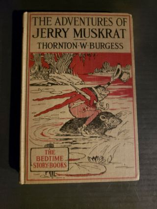 The Adventures Of Jerry Muskrat By Thornton W Burgess Little Brown & Co 1930