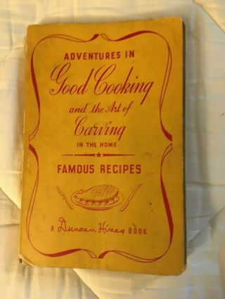 Adventures In Good Cooking And The Art Of Carving,  A Duncan Hines Book,  1946