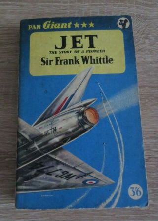 Jet The Story Of A Pioneer By Sir Frank Whittle Paperback First Edition Pan 1st