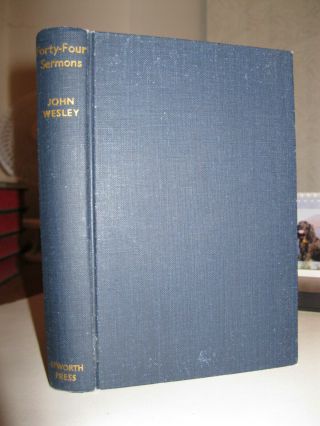John Wesley Forty - Four Sermons 1958 Hb Vgc Methodism/wesleyan Theology