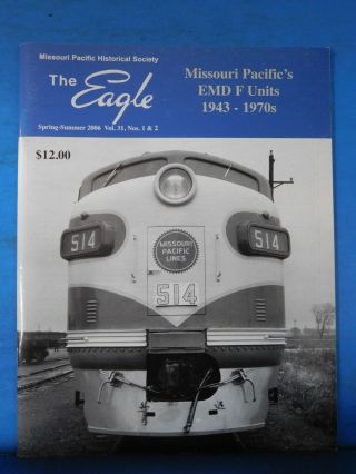 The Eagle Missouri Pacific Historical Society 2006 Spring Summer V31 1&2 Emd F