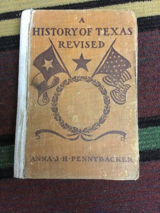 A History Of Texas Revised By Anna J H Pennybacker,  Revised Edition (1908)