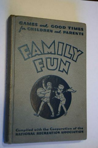 Vintage Book - 1931 Family Fun.  Games And Good Times For Children And Parents