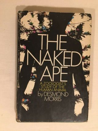The Naked Ape By Desmond Morris 1967,  Hc/dj,  Mcgraw - Hill,  Ny