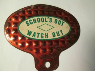 1940 " School Out ".  " Watch Out ".  Licence Plate Topper Reflective