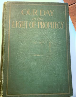 Religion; Our Day In The Light Of Prophecy,  W.  A.  Spicer,  Hb Leather,  1918,  379 Pg