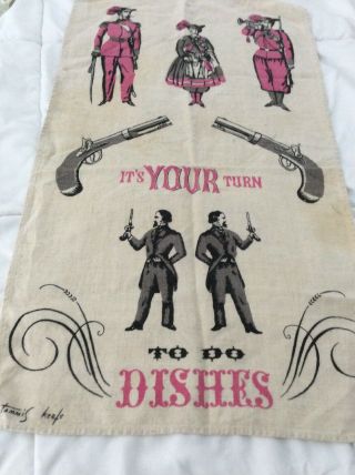 Vintage Tammis Keefe Linen Kitchen Towel Guns & Men It’s Your Turn To Do Dishes