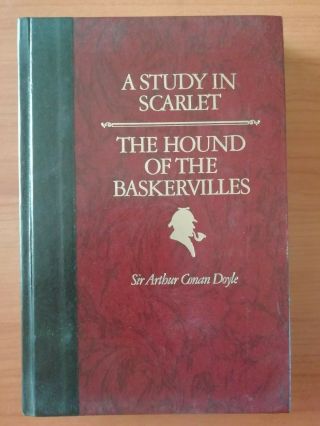 Arthur Conan Doyle - A Study In Scarlet & The Hound Of The Baskervilles