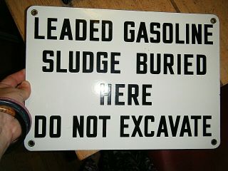 Vtg Leaded Gasoline Sludge Buried Here Do Not Excavate Porcelain Metal Sign 14 "
