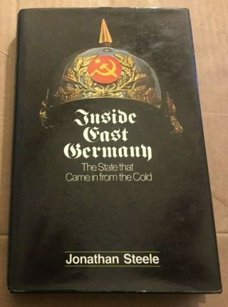 Inside East Germany The State That Came In From The Cold Book By Jonathan Steele