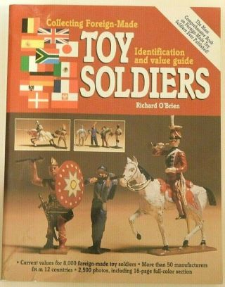 Collecting Foreign - Made Toy Soldiers,  Identification And Value Guide By O 