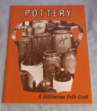 Pottery A Utilitarian Folk Craft By Elmer L.  Smith 1972 Sc