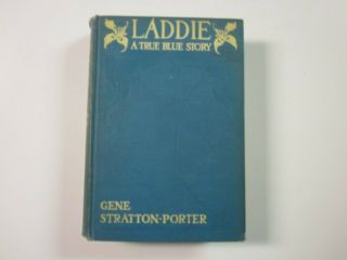 Laddie - A True Blue Story By Gene Stratton - Porter 1913 Illustr Herman Pfeifer