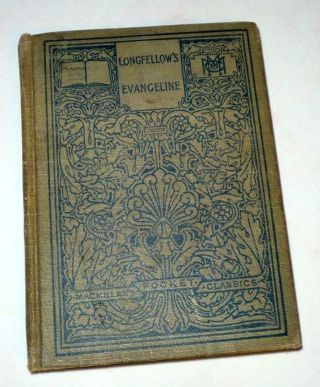 Evangeline By Henry Wadsworth Longfellow (1908,  Hardcover) Antique