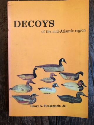 Decoys Of The Mid - Atlantic Region By Henry A.  Fleckenstein Book 1998,  Paperback