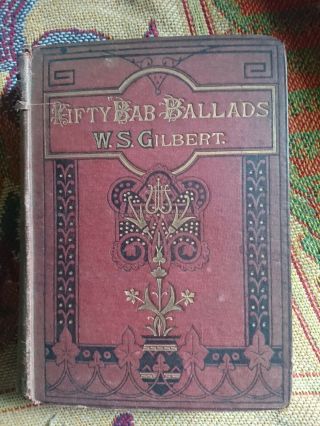 Fifty Bab Ballads - W S Gilbert 1881 - Hb George Routledge And Sons.