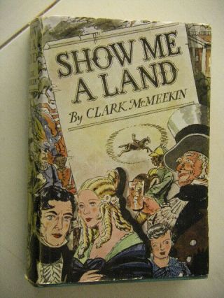 Show Me A Land By Dorothy Park Clark Isabel Mclennan Mcmeekin - Signed