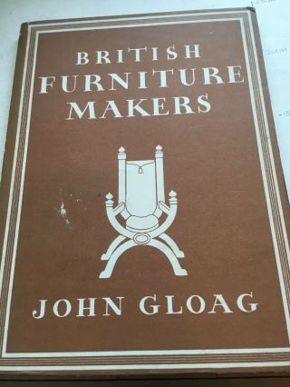 Vintage Book ‘british Furniture Makers’ By John Gloag 1935