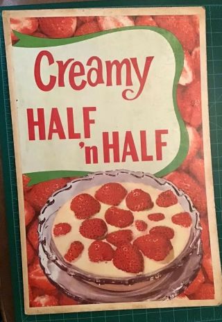Vintage Grocery Store Advertising Sign Creamy Half N Half Strawberries 21 X 14”