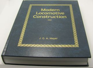 1892 Modern Locomotive Construction - J.  G.  A.  Meyer - 1994 Reprint - Unread - Fall