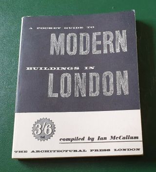 A Pocket Guide To Modern Buildings In London - Ian Mccallum – 1st Uk 1951